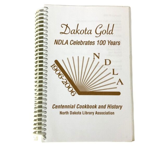 Dakota Gold Cookbook NDLA Celebrates 100 Years North Dakota Library Association - Picture 4 of 12